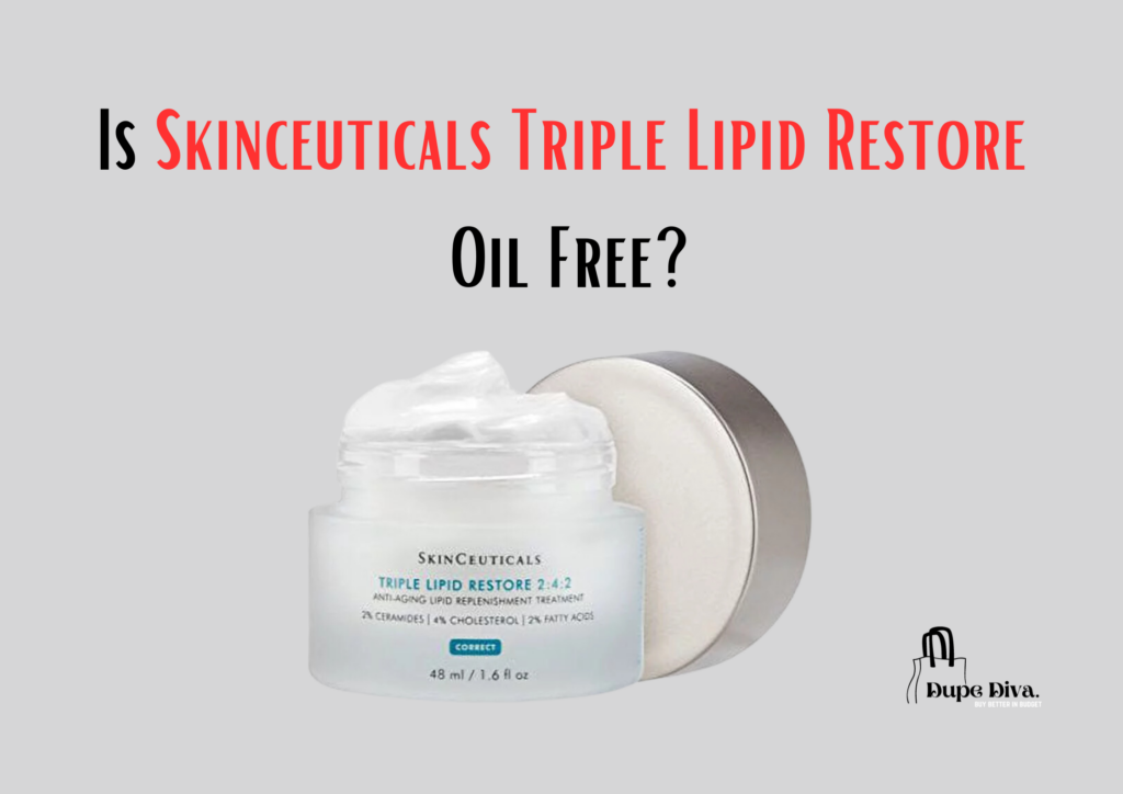 Is Skinceuticals Triple Lipid Restore Oil Free