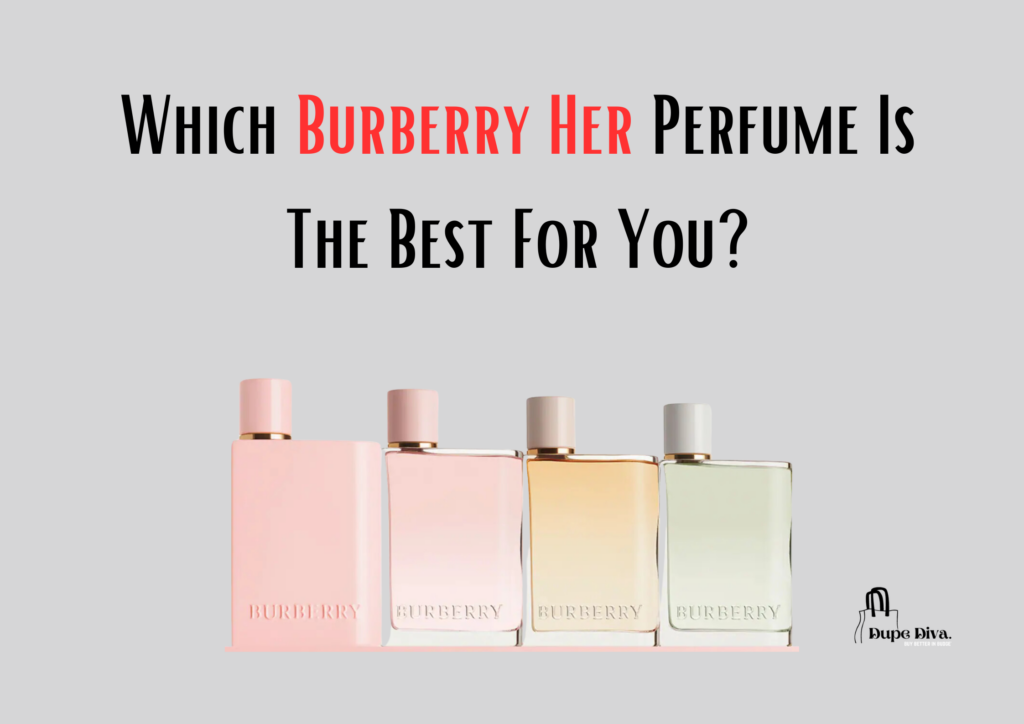 Which Burberry Her Perfume Is The Best